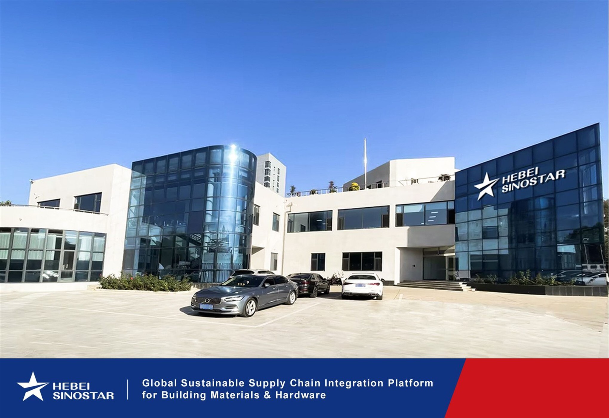 Hebei Sinostar -- Global Sustainable Supply Chain Integration Platform for Building Materials & Hardware